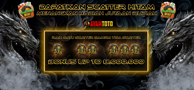 DAPATKAN SCATTER HITAM LANGSUNG DAPAT BONUS